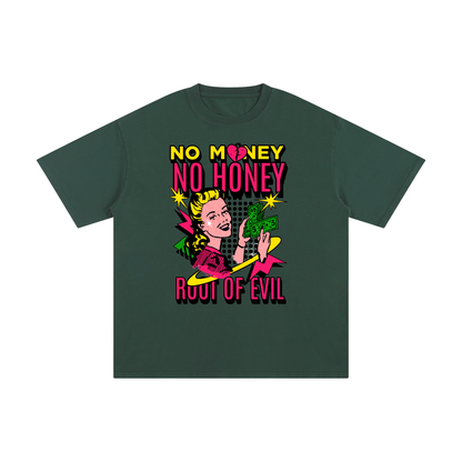 "NO MONEY, NO HONEY" TEE