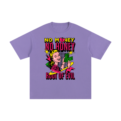 "NO MONEY, NO HONEY" TEE