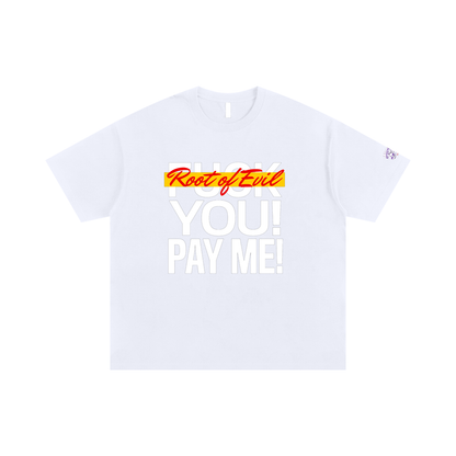 "FCK YOU PAY ME" TEE